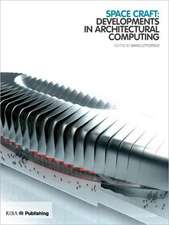 Space Craft: Developments in Architectural Computing