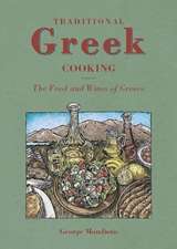 Traditional Greek Cooking: The Food and Wines of Greece