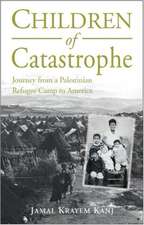 Children of Catastrophe: Journey from a Palestinian Refugee Camp to America