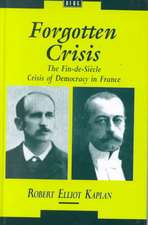 Forgotten Crisis: The Fin-de-Siecle Crisis of Democracy in France