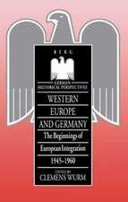 Western Europe and Germany: The Beginnings of European Integration, 1945-1960