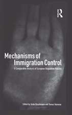 Mechanisms of Immigration Control: A Comparative Analysis of European Regulation Policies