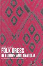 Folk Dress in Europe and Anatolia: Beliefs about Protection and Fertility