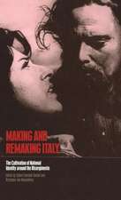 Making and Remaking Italy: The Cultivation of National Identity around the Risorgimento