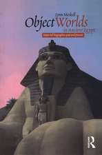 Object Worlds in Ancient Egypt: Material Biographies Past and Present