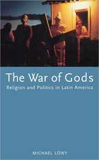 The War of Gods: Religion and Politics in Latin America