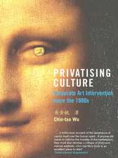 Privatising Culture: Corporate Art Intervention Since the 1980s