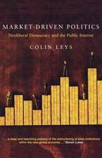 Market-Driven Politics: Neoliberal Democracy and the Public Interest