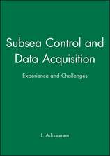 Subsea Control and Data Acquisition – Experience and Challenges