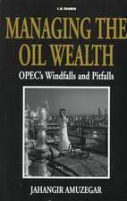 Managing the Oil Wealth: OPEC's Windfalls and Pitfalls