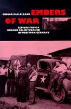 Embers of War: Letters from a Relief Worker in the British Zone of Germany 1945-46