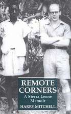 Remote Corners: A Sierra Leone Memoir