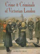 Crime and Criminals of Victorian London