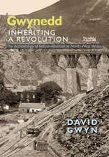 Gwyn, D: Gwynedd: Inheriting a Revolution