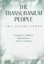 Transuranium People, The: The Inside Story