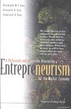 Entrepreneurism: A Philosophy and a Sensible Alternative for the Market Economy