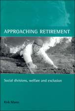 Approaching retirement – Social divisions, welfare and exclusion