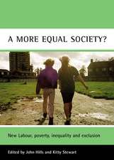 A more equal society? – New Labour, poverty, inequ ality and exclusion