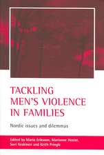 Tackling men′s violence in families – Nordic issue s and dilemmas