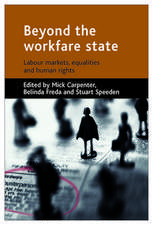 Beyond the workfare state – Labour markets, equali ties and human rights