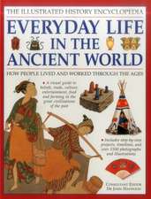 The Illustrated History Encyclopedia: How People Lived and Worked Through the Ages