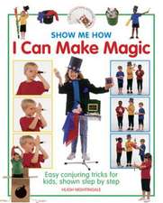 Show Me How: Easy Conjuring Tricks for Kids, Shown Step by Step