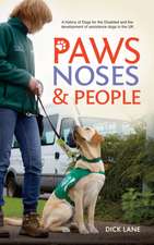 Paws, Noses and People: A History of Dogs for the Disabled and the Development of Assistance Dogs in the UK