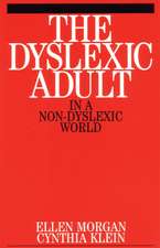 The Dyslexic Adult in A Non–Dyslexic World