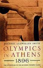 Olympics in Athens 1896: The Invention of the Modern Olympic Games