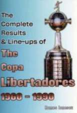 The Complete Results & Line-ups of the Copa Libertadores 1960-1990