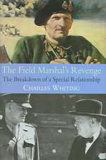 The Field Marshal's Revenge: The Breakdown of a Special Relationship