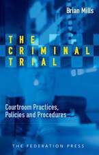 The Criminal Trial: Courtroom Practices, Policies and Procedures