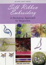 Silk Ribbon Embroidery: A Workshop Approach for Beginners