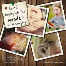 Caro & Co. Helping Kids find Wonder in the Everyday