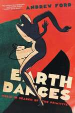 Earth Dances: Music in Search of the Primitive