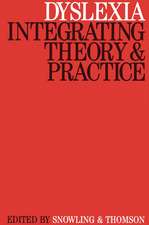 Dyslexia – Integrating Theory and Practice