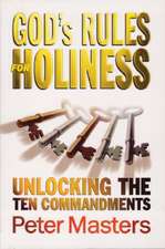 God's Rules for Holiness: Unlocking the Ten Commandments