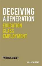 Ainley, P: Deceiving a Generation