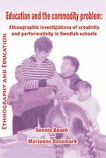 Education and the Commodity Problem: Ethnographic Investigations of Creativity and Performativity in Swedish Schools