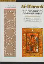 The Ordinances of Government : Al-Ahkam As-Sultaniyyah w'at wilayat al Dinniyya