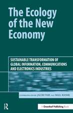 The Ecology of the New Economy: Sustainable Transformation of Global Information, Communications and Electronics Industries