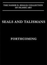 Kalus, L: Seals and Talismans (Khalili Islamic Collections)