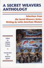 Secret Weavers Anthology: Writing by Latin American Women