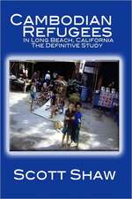 Cambodian Refugees in Long Beach, California: The Definitive Study