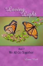 Loving Light Book 7, We All Go Together: 1884-1887 Random Notes