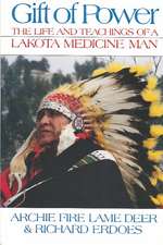 Gift of Power: The Life and Teachings of a Lakota Medicine Man