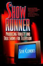 Show Runner: Producing Variety and Talk Shows for Television