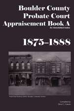 Boulder County Appraisement Book a 1875-1888: An Annotated Index