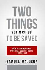 Two Things You Must Do to be Saved