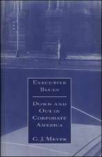 Executive Blues: Down and Out in Corporate America: Down & Out in Corporate America